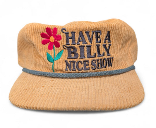 Have A Billy Nice Show Corduroy Hat