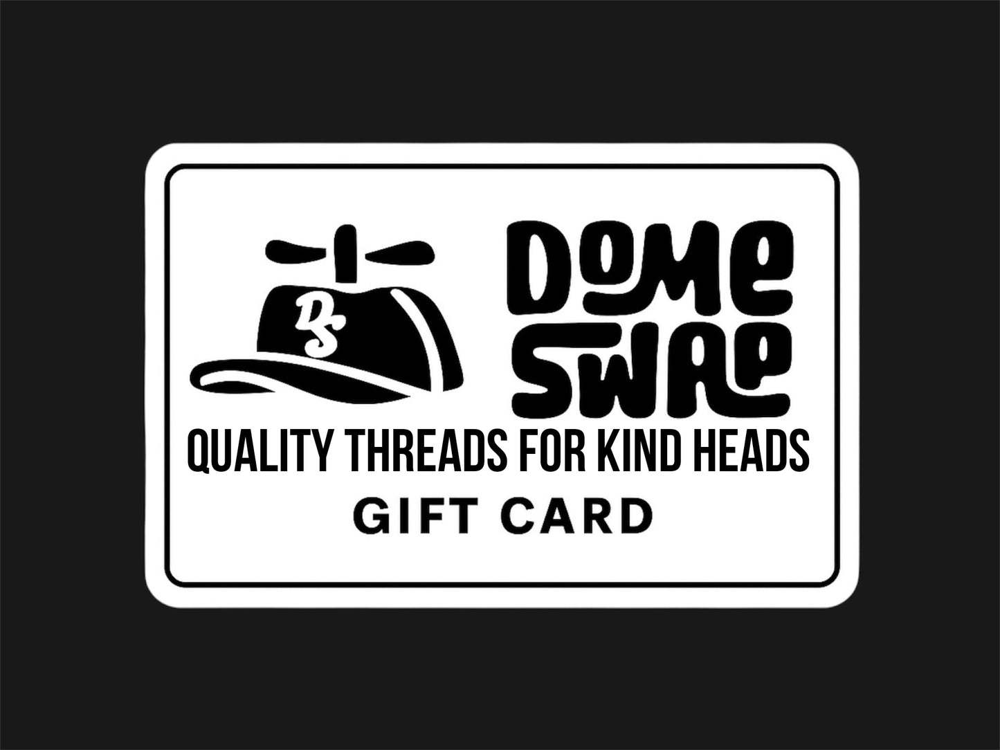 Dome Swap Gift Card